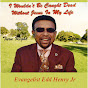 Evangelist Edd Henry Jr - Topic - Youtube