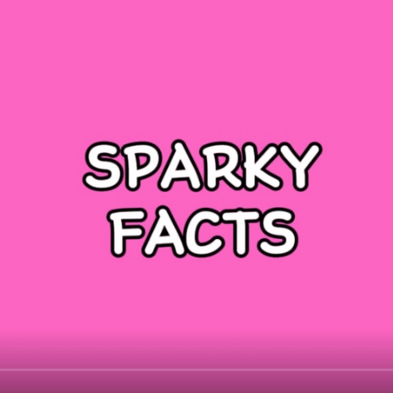 SPARKY FACTS 