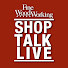 NTO80i9sWAs-channel-avatar-Shop Talk Live - Fine Woodworking