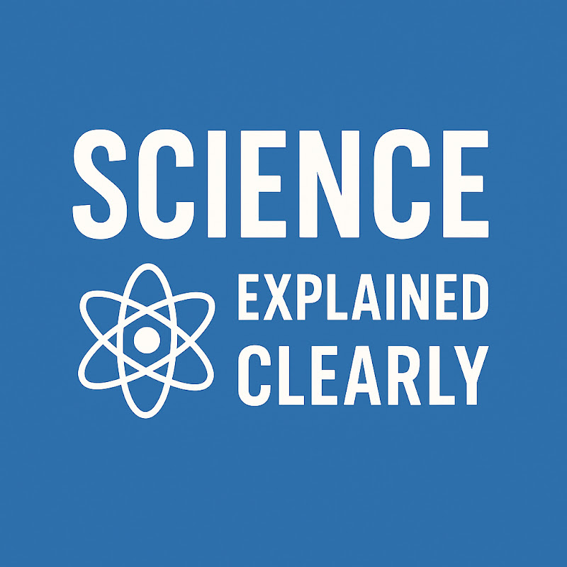 Science Explained Clearly