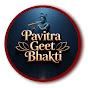 Pavitra Geet Bhakti