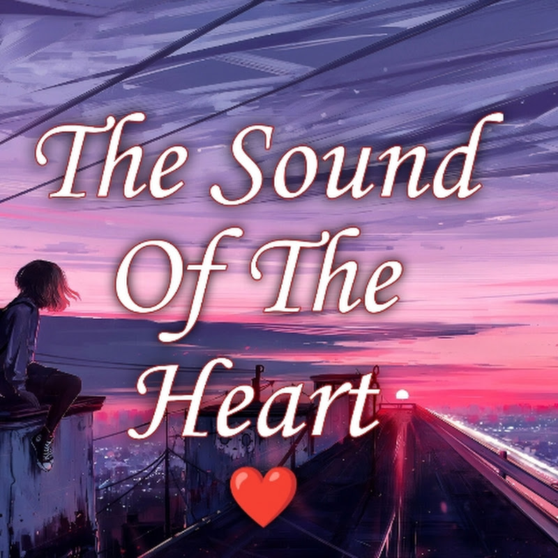THE SOUND OF THE HEART