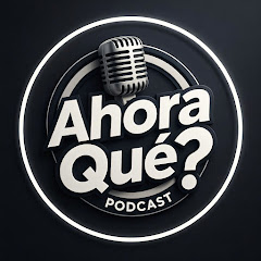 Ahora Qué? Podcast