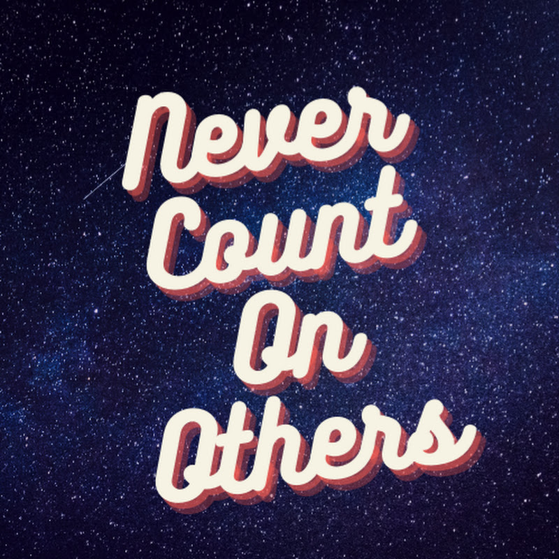 Never Count On Others
