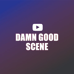 Damn Good Scene
