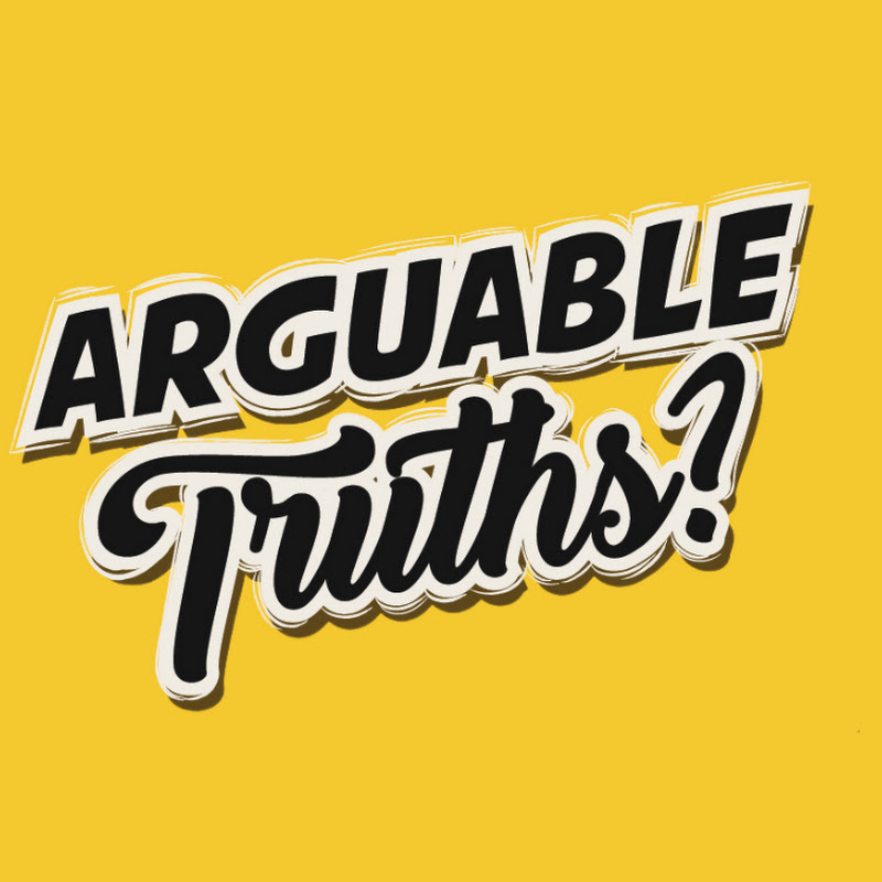 Arguable Truths