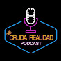 the CRUDA REALIDAD PODCAST