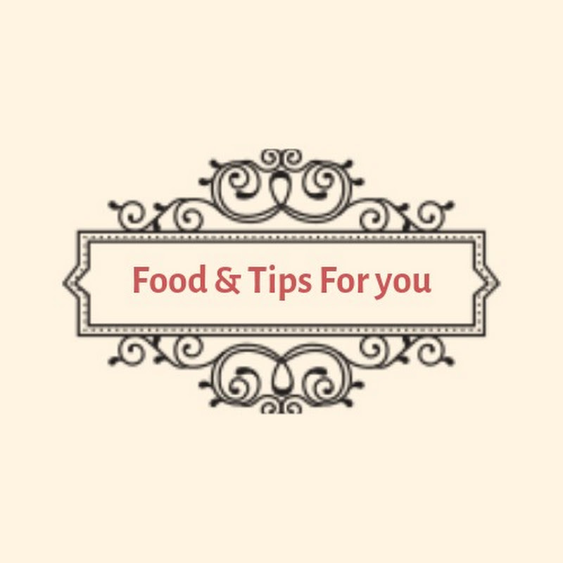 Food & Tips For you