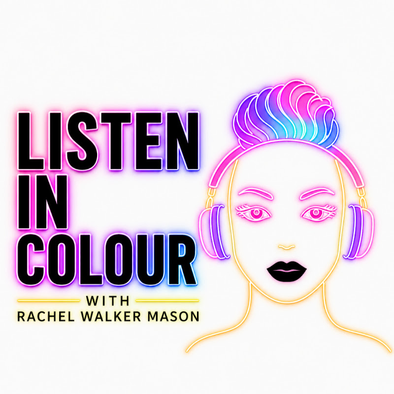 Listen In Colour with Rachel Walker Mason
