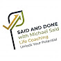 Said And Done with Michael Said Life Coaching - @SaidAndDoneWithMichaelSaid - Youtube