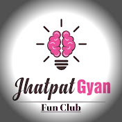 Jhatpat Gyan Fun Club