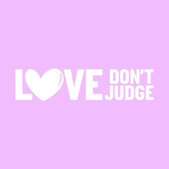 Love Don't Judge