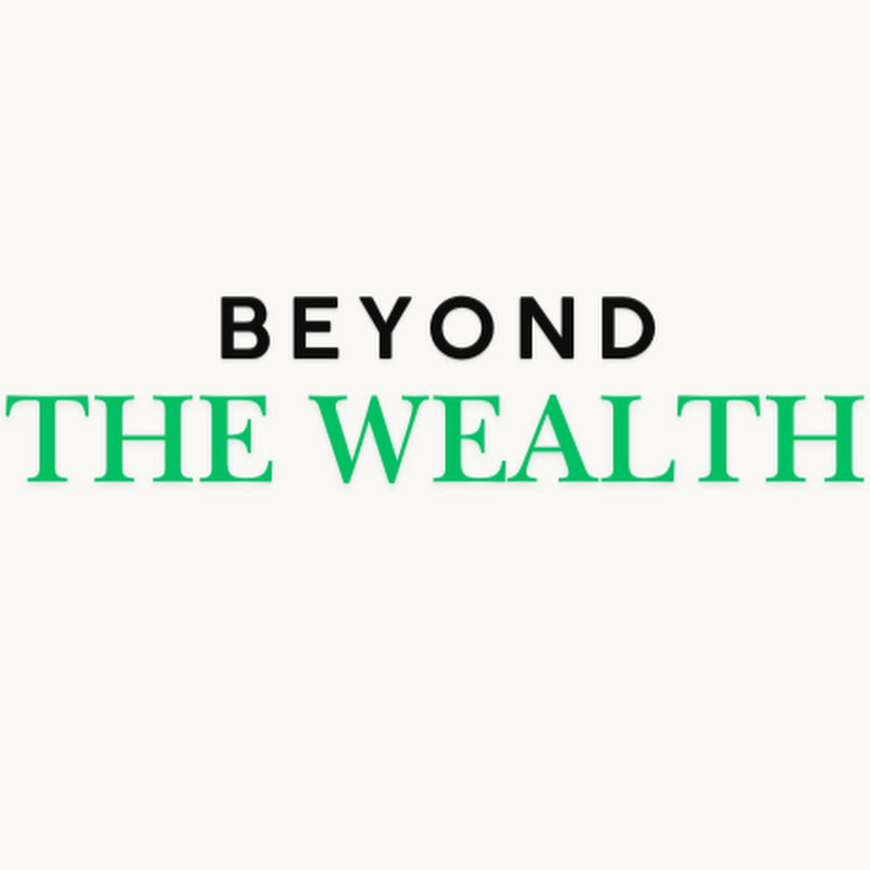 Beyond The Wealth 