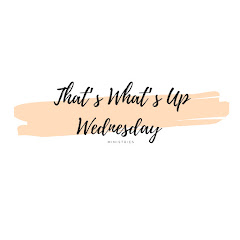 That’s What’s Up Wednesday