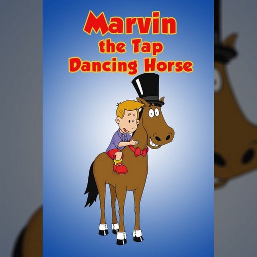 Marvin the TapDancing Horse Topic YouTube