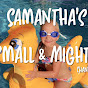 Samantha's Small & Mighty Channel - @samanthassmallmightychannel YouTube Profile Photo