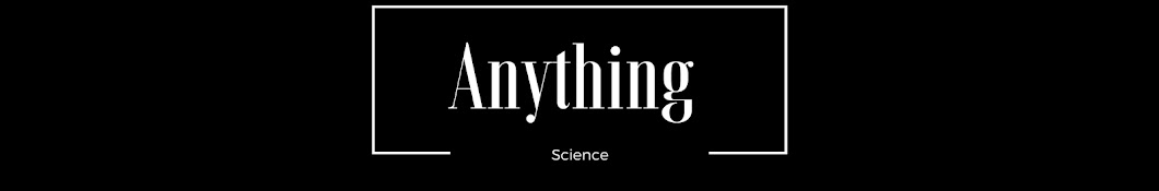 Anything Science Avatar canale YouTube 