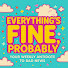 u2dLE2T4wRg-channel-avatar-Everything's Fine Probably