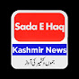 Sada E Haq Kashmir News
