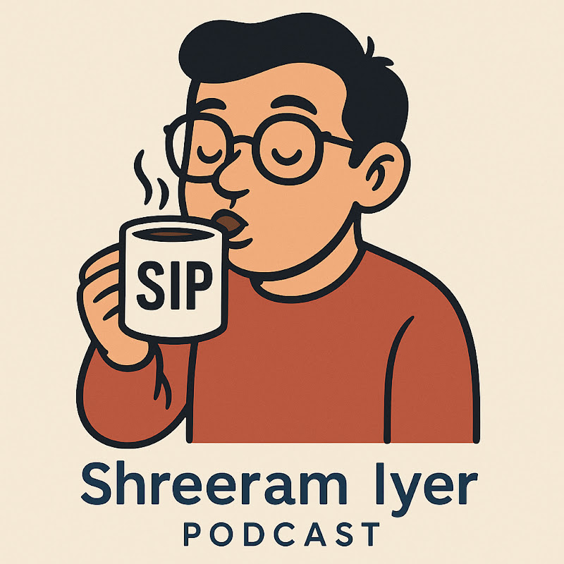 Shreeram Iyer Podcast