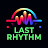 Last Rhythm 𝄞