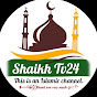 Shaikh tv24