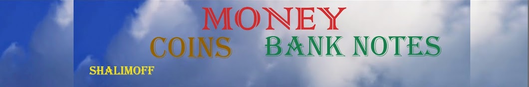 Ð”ÐµÐ½ÑŒÐ³Ð¸. ÐœÐ¾Ð½ÐµÑ‚Ñ‹. Ð‘Ð°Ð½ÐºÐ½Ð¾Ñ‚Ñ‹. Money. Coins. Banknotes YouTube channel avatar