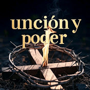 Unción y Poder .