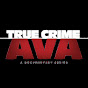 True Crime - Ava!