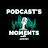 PODCAST MOMENT'S