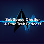 SubSpace Chatter YouTube Profile Photo