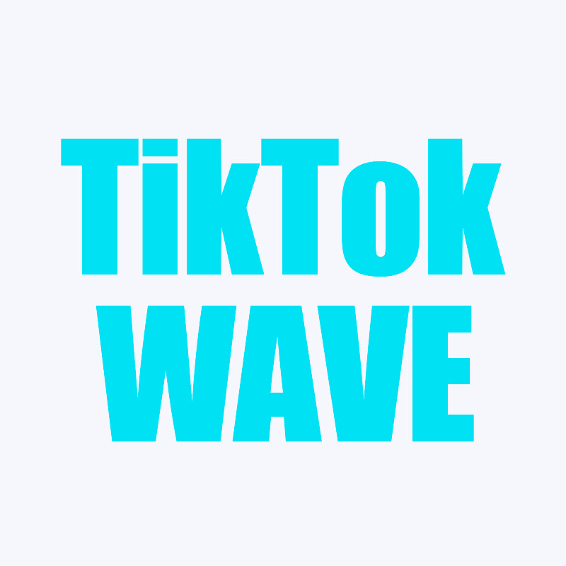 TikTok WAVE