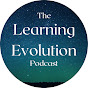 The Learning Evolution Podcast - @thelearningevolutionpodcast YouTube Profile Photo