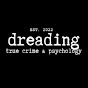 dreading (crime and psychology) - @dreadingCAP  YouTube Profile Photo