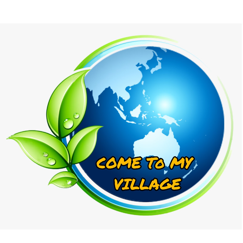 come to my village