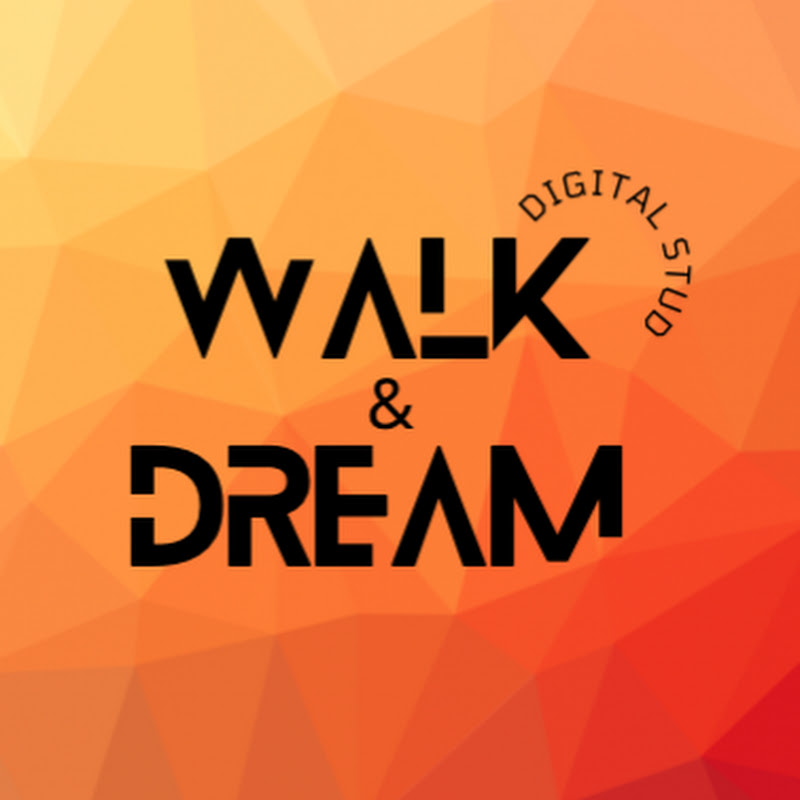 WALK & DREAM