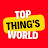 Top Things World 