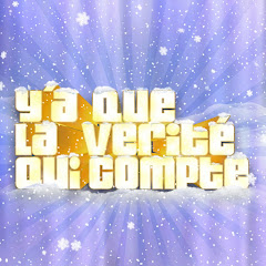 Y a que la vérité qui compte