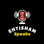 Ehtisham Speaks