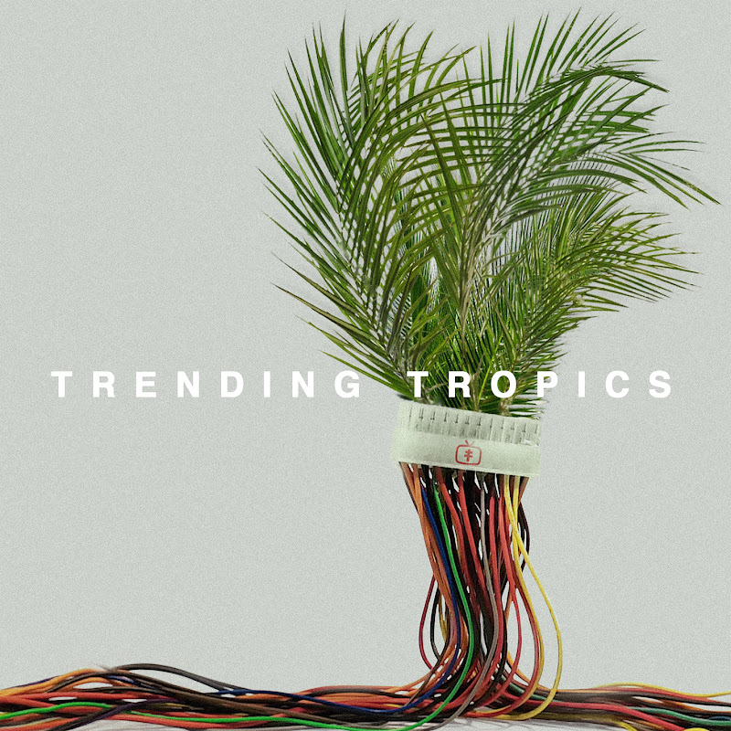 Trending Tropics - Topic