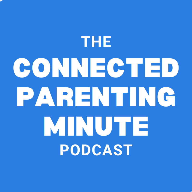 Connected Parenting Minute