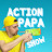 ACTION PAPA SHOW