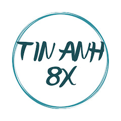 Tin Anh 8X