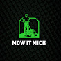 Mow It Mick