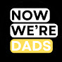 Now We're Dads logo
