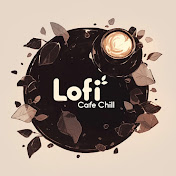 Lofi Cafe Chill