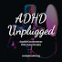6MmPc9Jk2eQ-channel-avatar-ADHD Unplugged: Candid Conversations 