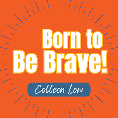 Born To Be Brave!