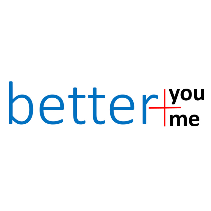 better you better me