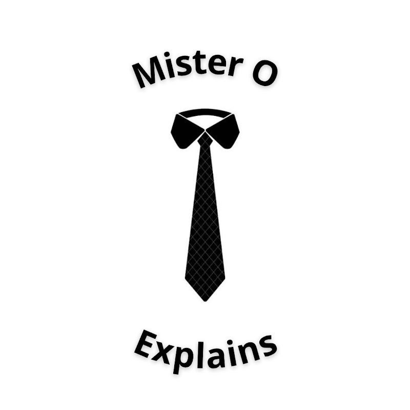Mr O Explains